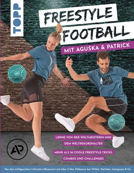 Cover: Freestyle Football mit Aguśka & Patrick. Lerne von den Weltmeistern
