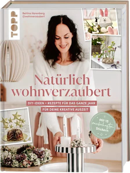 Cover: Natürlich wohnverzaubert von und mit Tina von @wohnverzaubert. DIY-Ideen + Rezepte für das ganze Jahr – für deine kreative Auszeit