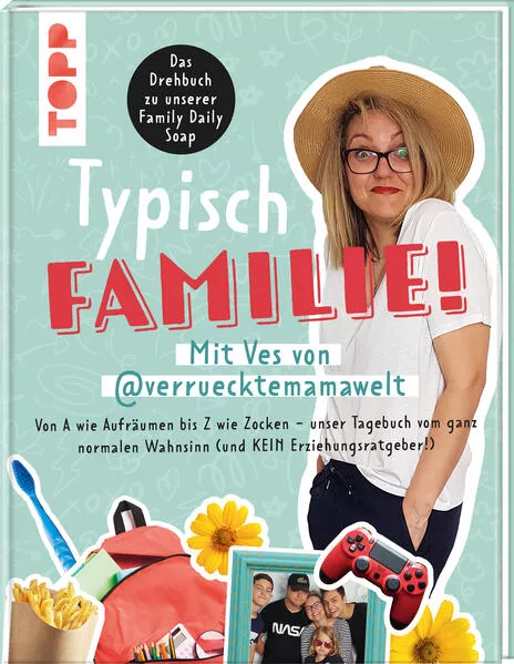 Cover: Typisch Familie! Mit Ves von @verruecktemamawelt. Das Drehbuch zur Family Daily Soap