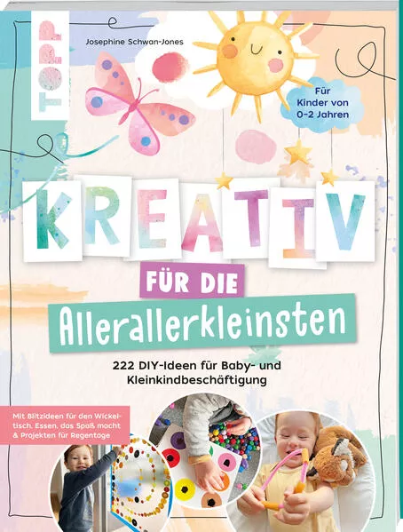 Cover: Kreativ für die Allerallerkleinsten. 222 DIY-Ideen für Baby- und Kleinkindbeschäftigung.