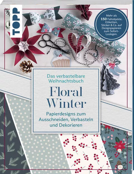 Cover: Das verbastelbare Weihnachtsbuch: Floral Winter. Papierdesigns zum Ausschneiden, Verbasteln und Dekorieren.