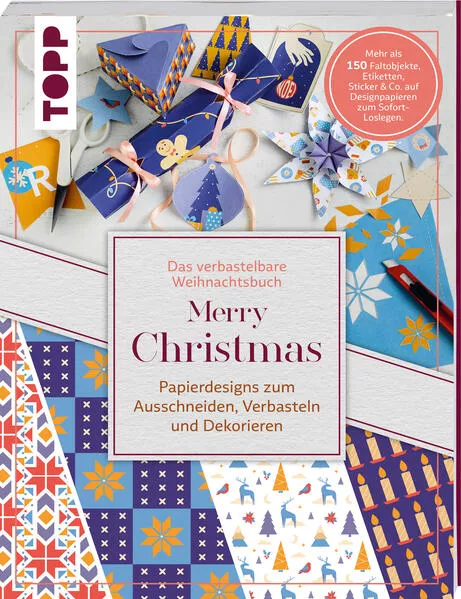 Cover: Das verbastelbare Weihnachtsbuch: Merry Christmas. Papierdesigns zum Ausschneiden, Verbasteln und Dekorieren.