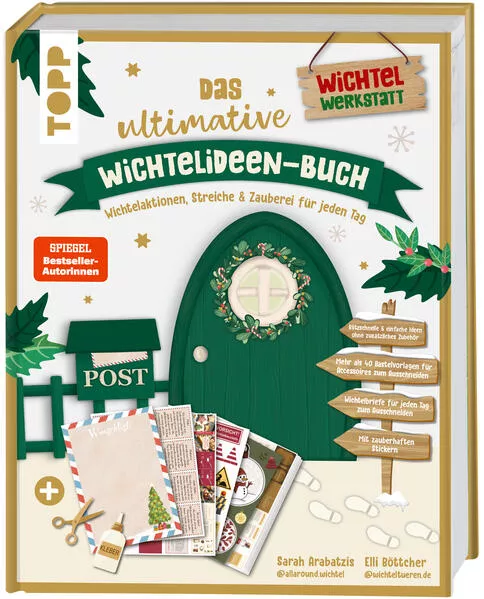 Das ultimative Wichtelideen-Buch. Wichtelaktionen, Streiche & Zauberei für jeden Tag. (SPIEGEL Bestseller-Autorinnen)