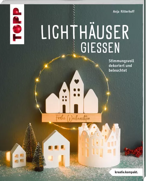 Lichthäuser gießen (kreativ.kompakt)