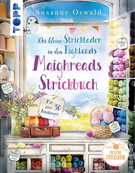 Der kleine Strickladen in den Highlands. Maighreads Strickbuch</a>