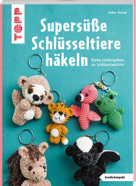 Cover: Supersüße Schlüsseltiere häkeln (kreativ.kompakt.)