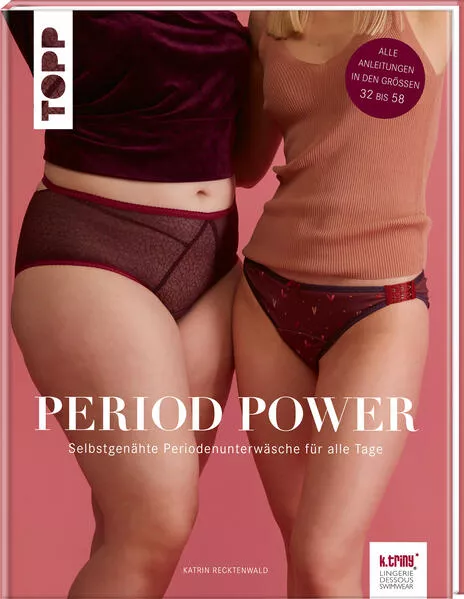 Cover: Period Power - Selbstgenähte Periodenunterwäsche für alle Tage