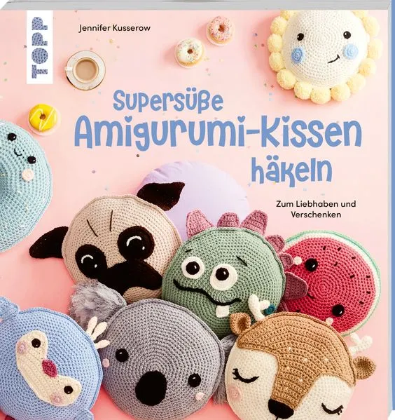 Cover: Supersüße Amigurumi-Kissen häkeln