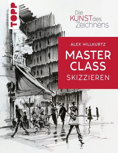 Cover: Die Kunst des Zeichnens Masterclass - Skizzieren
