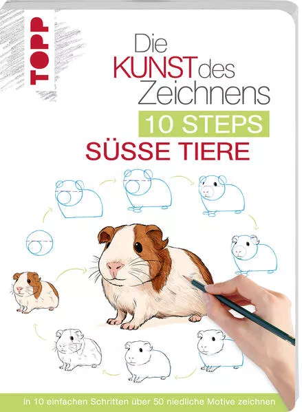 Cover: Die Kunst des Zeichnens 10 Steps - Süße Tiere