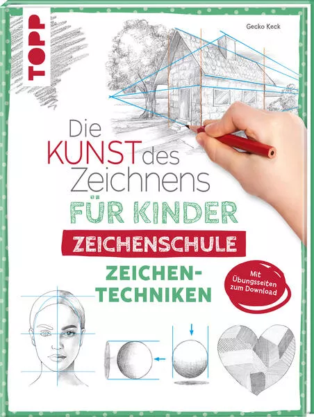 Cover: Die Kunst des Zeichnens für Kinder Zeichenschule - Zeichentechniken