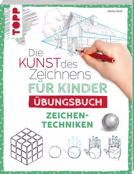 Cover: Die Kunst des Zeichnens für Kinder Übungsbuch - Zeichentechniken