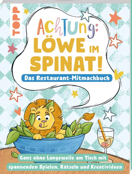 Cover: Achtung! - Löwe im Spinat: Das Restaurant-Mitmachbuch