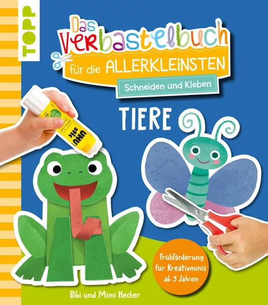 Cover: Das Verbastelbuch für die Allerkleinsten. Schneiden und Kleben. Tiere