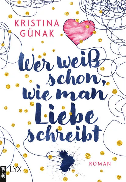 Cover: Wer weiß schon, wie man Liebe schreibt