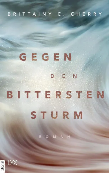 Cover: Gegen den bittersten Sturm