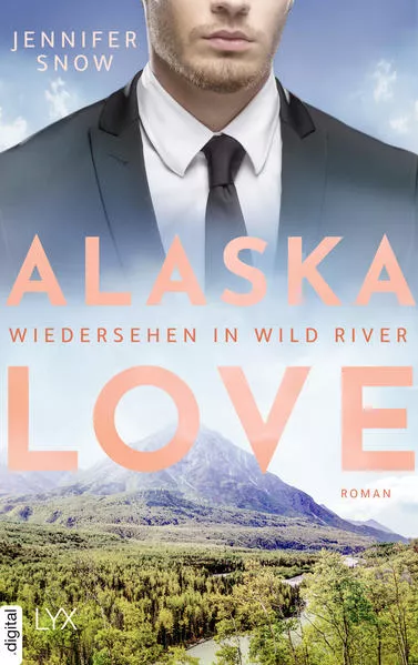 Cover: Alaska Love - Wiedersehen in Wild River