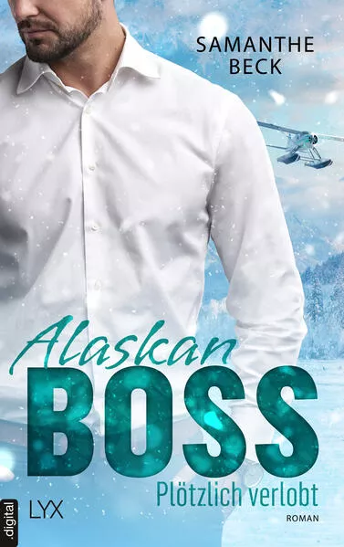 Cover: Alaskan Boss - Plötzlich verlobt