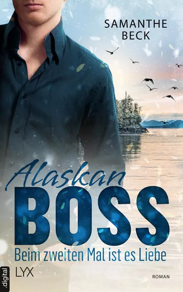 Cover: Alaskan Boss - Beim zweiten Mal ist es Liebe