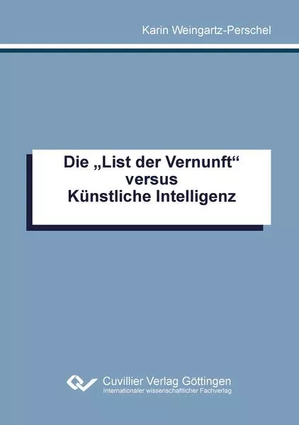 Cover: Die "List der Vernunft" versus Künstliche Intelligenz
