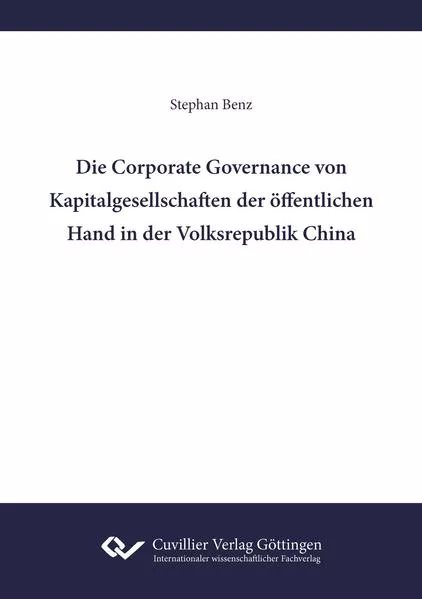 Cover: Die Corporate Governance von Kapitalgesellschaften der öffentlichen Hand in der Volksrepublik China