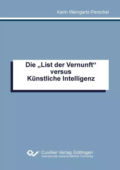 Die "List der Vernunft" versus Künstliche Intelligenz