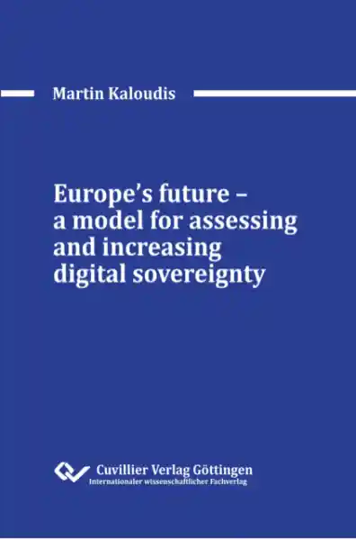 Europe’s future – a model for assessing and increasing digital sovereignty