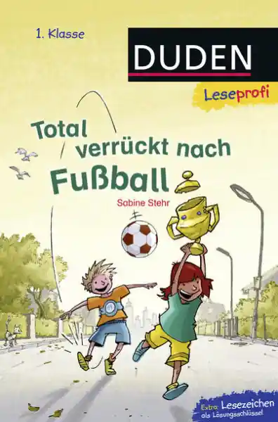 Cover: Duden Leseprofi – Total verrückt nach Fußball, 1. Klasse