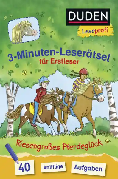Cover: Duden Leseprofi – 3-Minuten-Leserätsel für Erstleser: Riesengroßes Pferdeglück