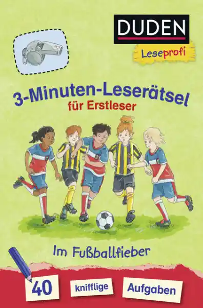 Cover: Duden Leseprofi – 3-Minuten-Leserätsel für Erstleser: Im Fußballfieber