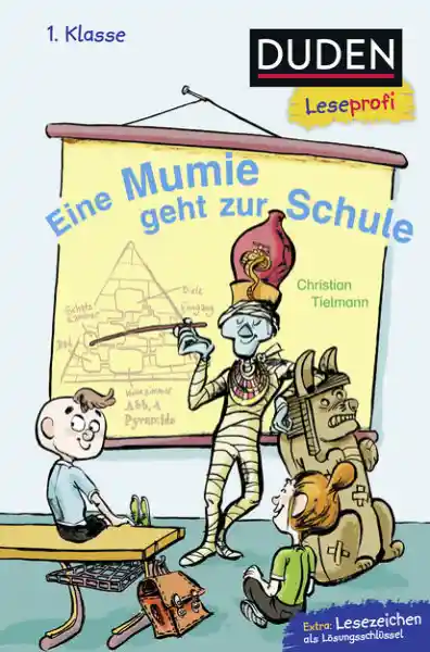 Cover: Duden Leseprofi – Eine Mumie geht zur Schule, 1. Klasse