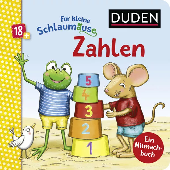Cover: Duden 18+: Für kleine Schlaumäuse: Zahlen (Lustiges Mitmach-Buch für die Kleinsten)