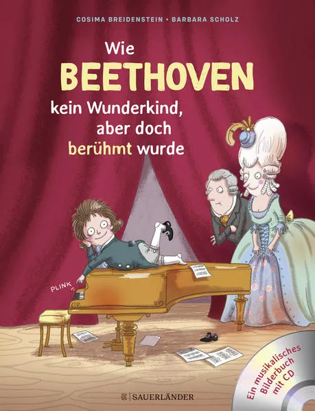Abenteuer Klassik Wie Beethoven kein Wunderkind, aber doch berühmt wurde