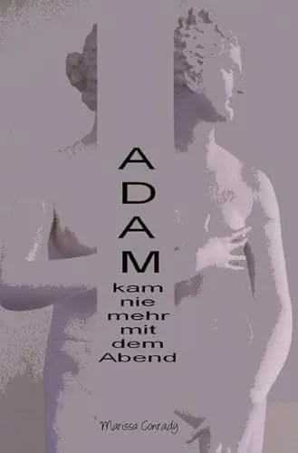 Adam kam nie mehr mit dem Abend