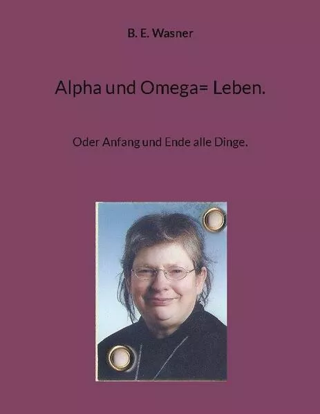 Cover: Alpha und Omega= Leben.