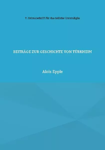 Beiträge zur Geschichte von Türkheim