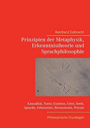 Prinzipien der Metaphysik, Erkenntnistheorie und Sprachphilosophie: Philosophische Grundlagen</a>