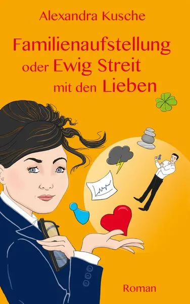 Cover: Familienaufstellung oder Ewig Streit mit den Lieben