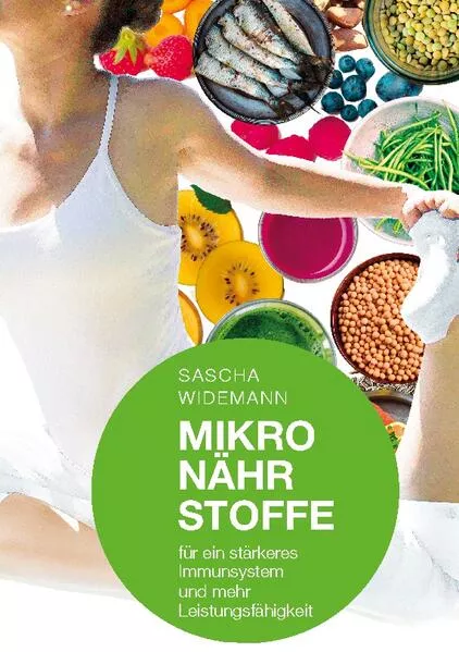 Cover: Mikronährstoffe für ein stärkeres Immunsystem und mehr Leistungsfähigkeit