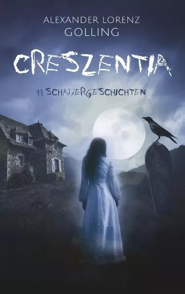 Creszentia (11 Schauergeschichten)</a>