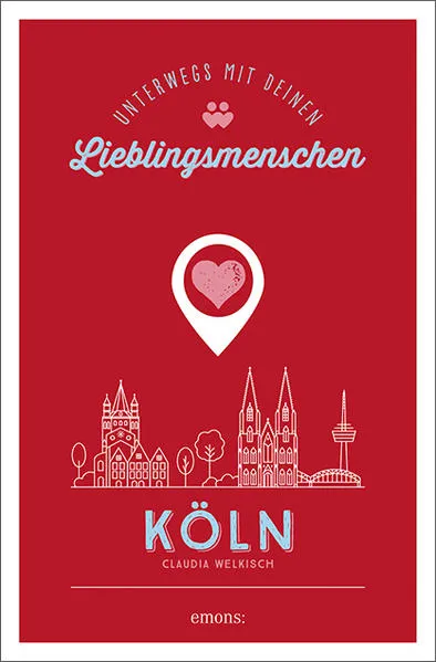 Cover: Köln. Unterwegs mit deinen Lieblingsmenschen