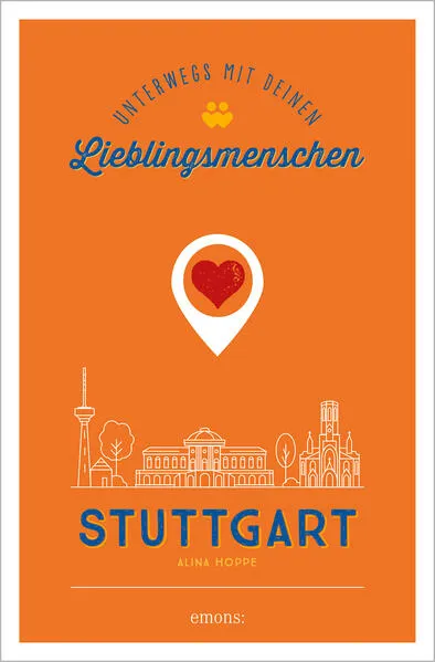 Cover: Stuttgart. Unterwegs mit deinen Lieblingsmenschen