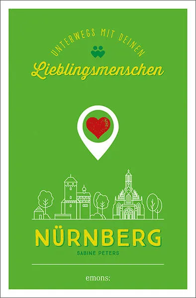 Cover: Nürnberg. Unterwegs mit deinen Lieblingsmenschen