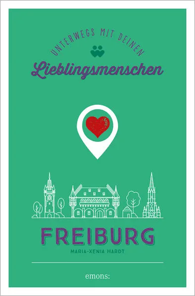 Cover: Freiburg. Unterwegs mit deinen Lieblingsmenschen