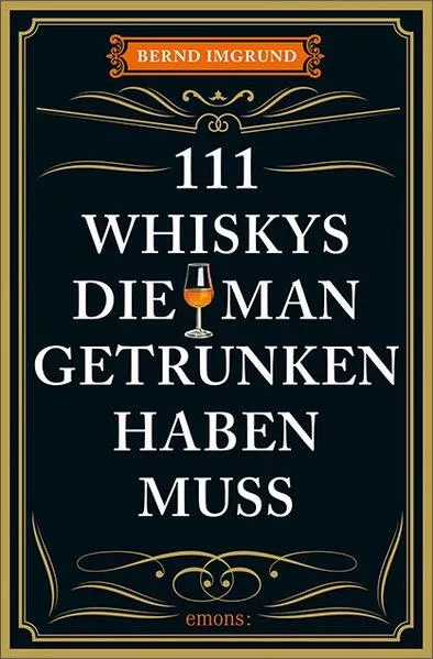 111 Whiskys, die man getrunken haben muss</a>