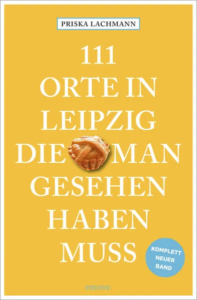 111 Orte in Leipzig, die man gesehen haben muss, komplett neuer Band.</a>