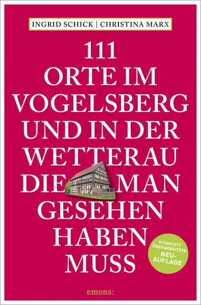 Cover: 111 Orte im Vogelsberg und in der Wetterau, die man gesehen haben muss