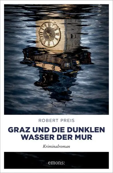 Cover: Graz und die dunklen Wasser der Mur