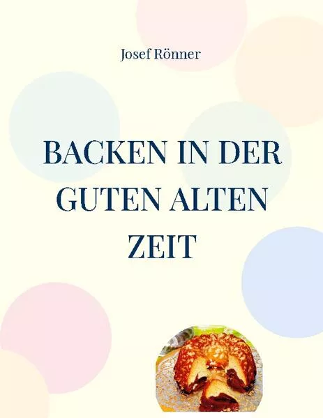 Cover: Backen in der guten alten Zeit
