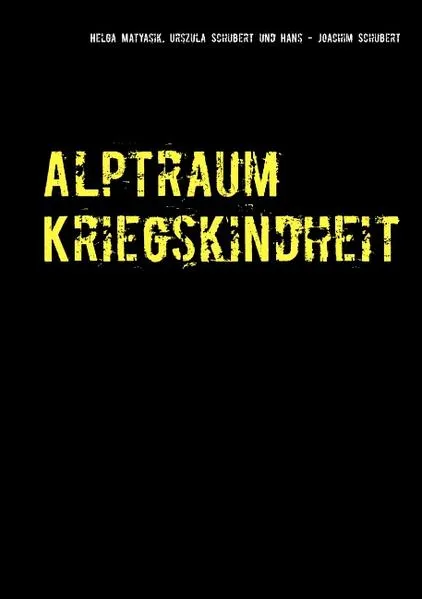 Cover: Alptraum Kriegskindheit